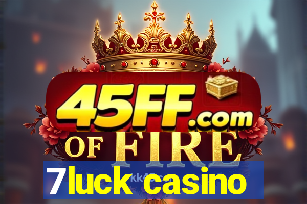 7luck casino